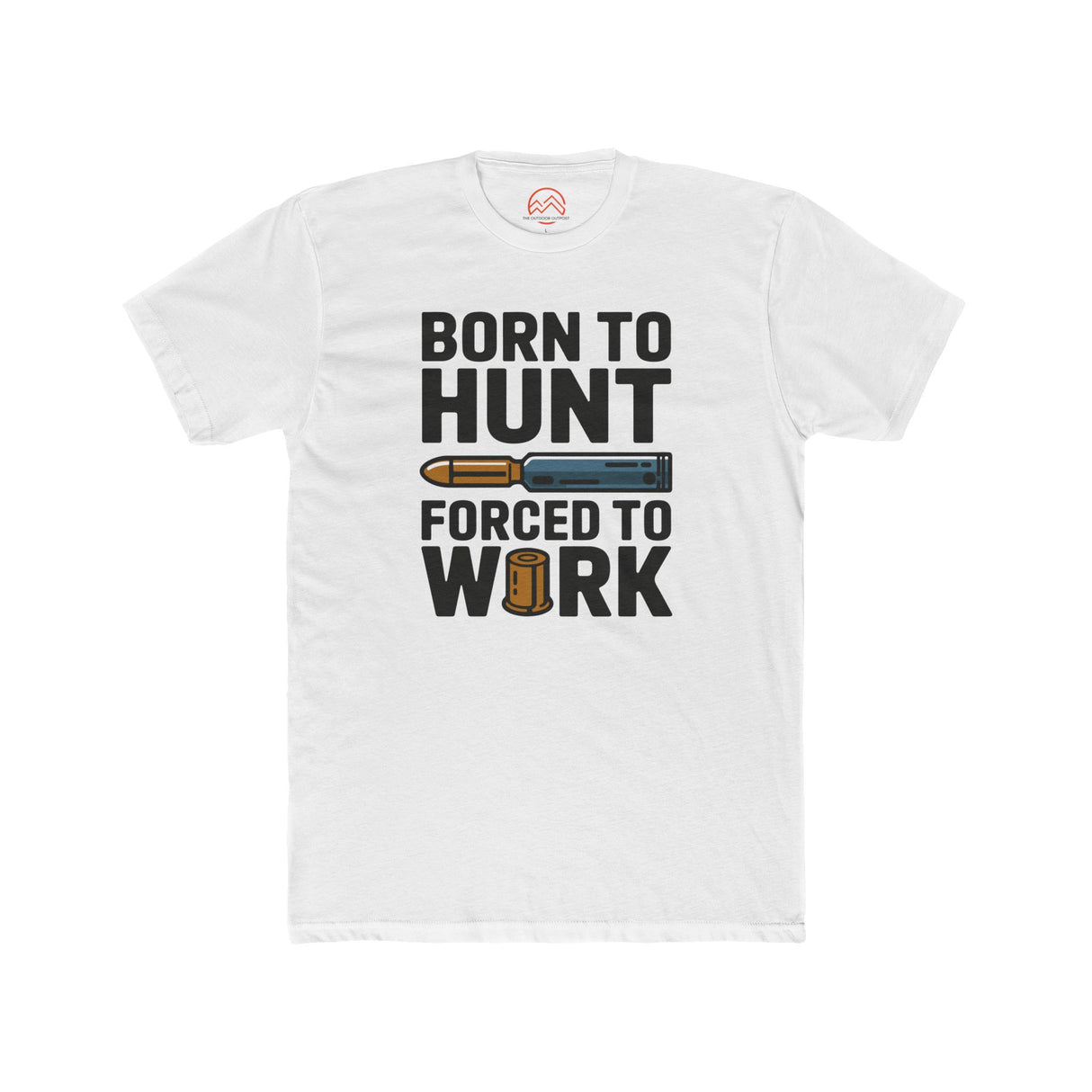 Born to Hunt, Forced to Work Tee