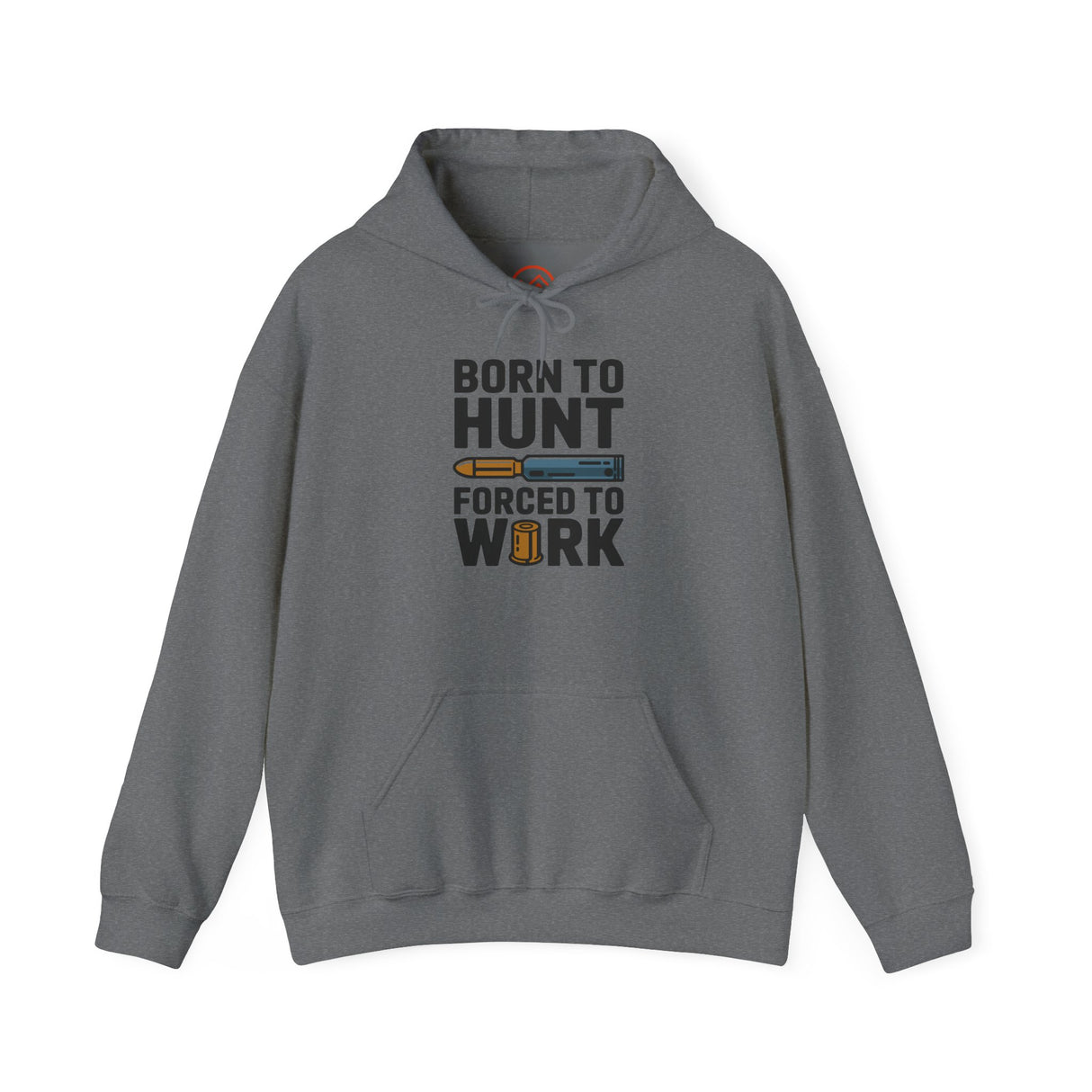 Born to Hunt Forced to Work Hoodie