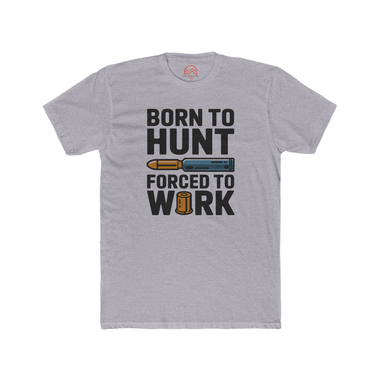 Born to Hunt, Forced to Work Tee